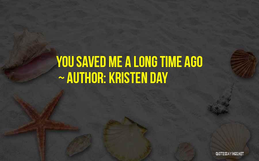 You Saved Me Love Quotes By Kristen Day