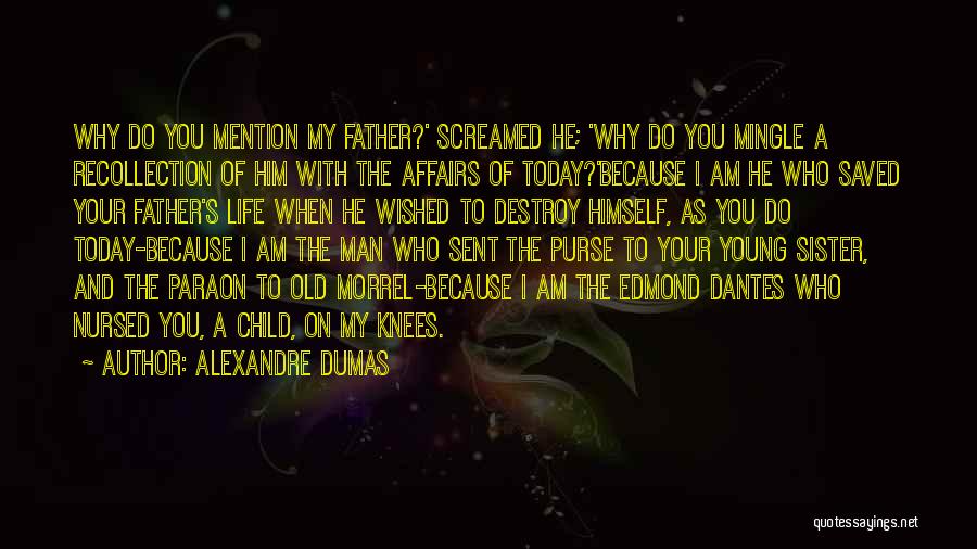 You Saved My Life Quotes By Alexandre Dumas