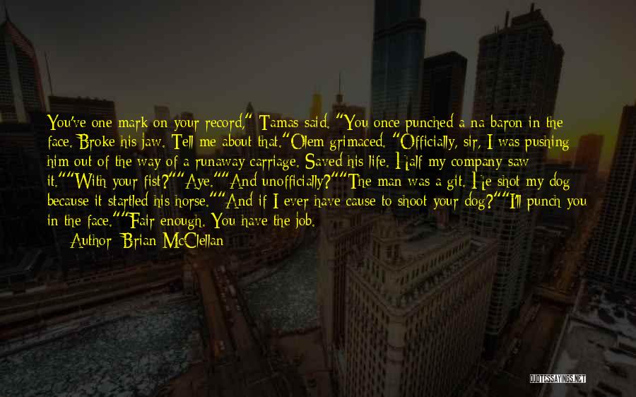 You Saved My Life Quotes By Brian McClellan