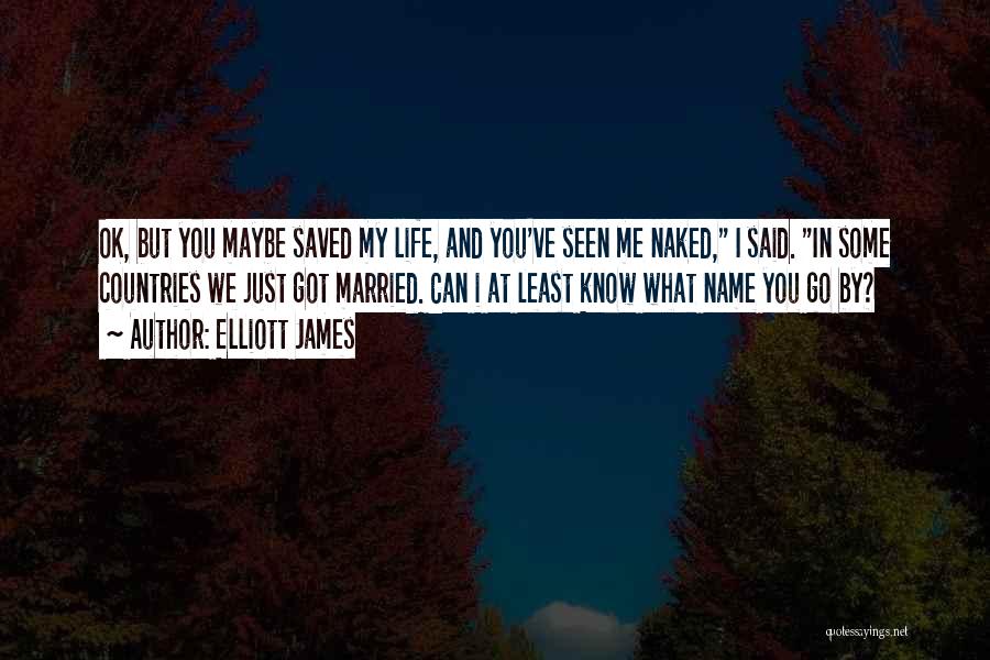 You Saved My Life Quotes By Elliott James