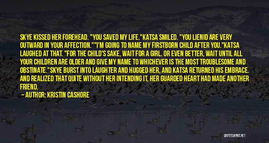 You Saved My Life Quotes By Kristin Cashore