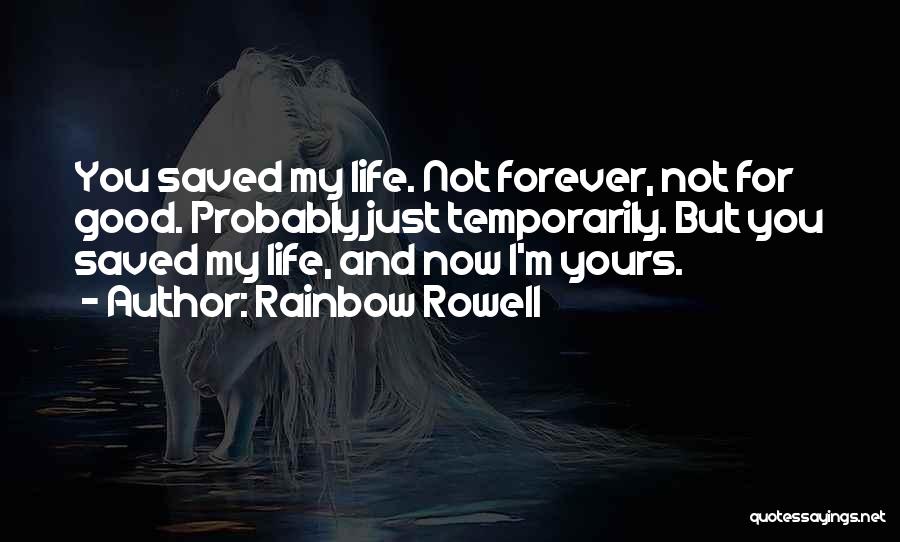 You Saved My Life Quotes By Rainbow Rowell