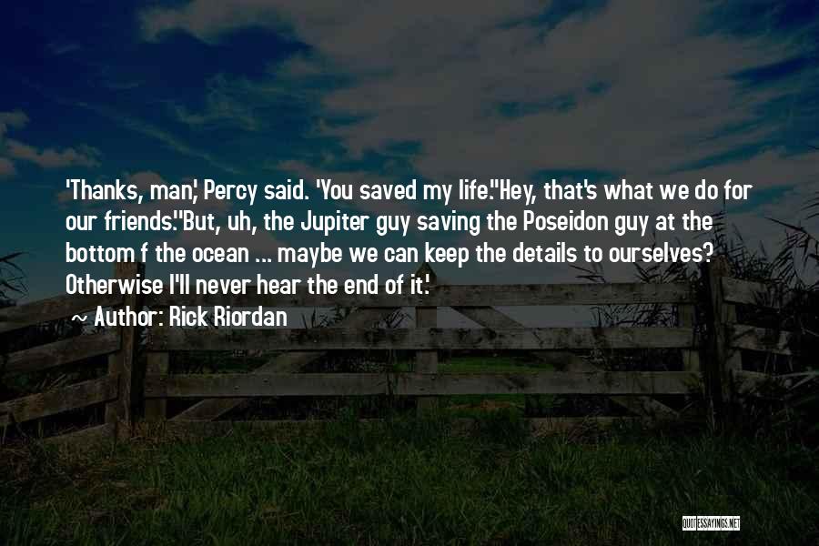 You Saved My Life Quotes By Rick Riordan