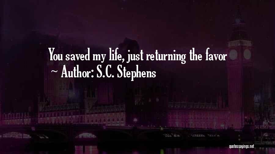 You Saved My Life Quotes By S.C. Stephens