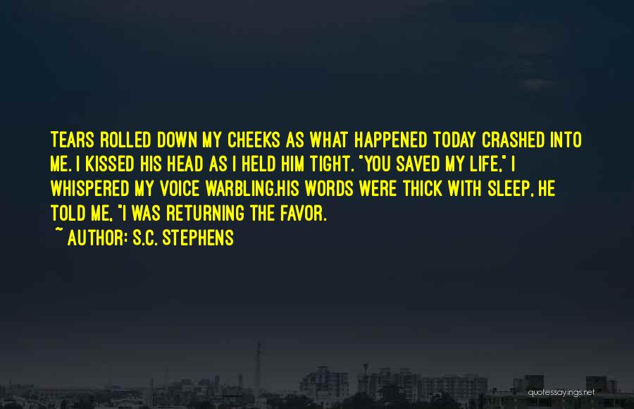 You Saved My Life Quotes By S.C. Stephens