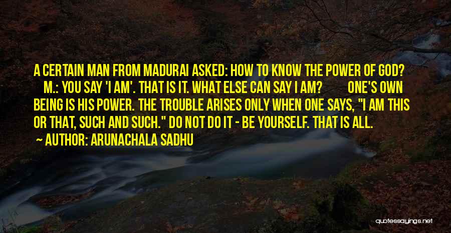 You Say God Says Quotes By Arunachala Sadhu