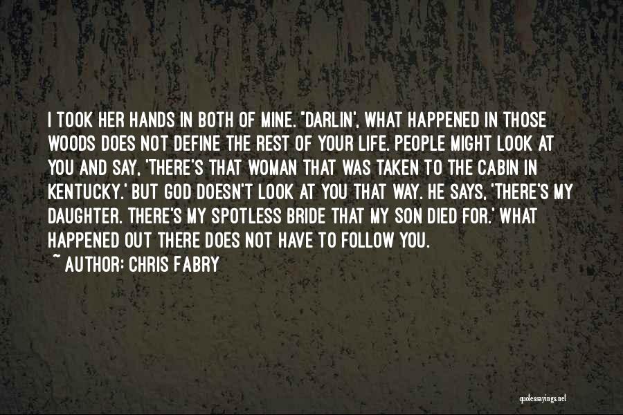 You Say God Says Quotes By Chris Fabry