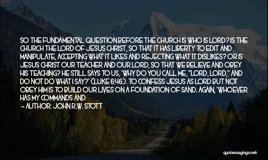 You Say God Says Quotes By John R.W. Stott