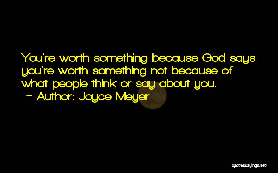 You Say God Says Quotes By Joyce Meyer