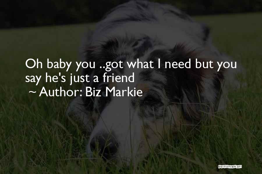 You Say He's Just A Friend Quotes By Biz Markie