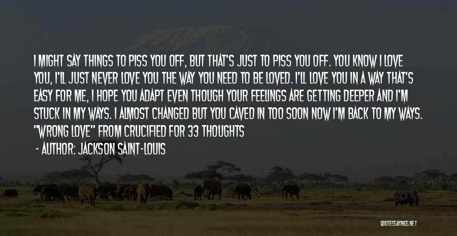 You Say I Changed Quotes By Jackson Saint-Louis