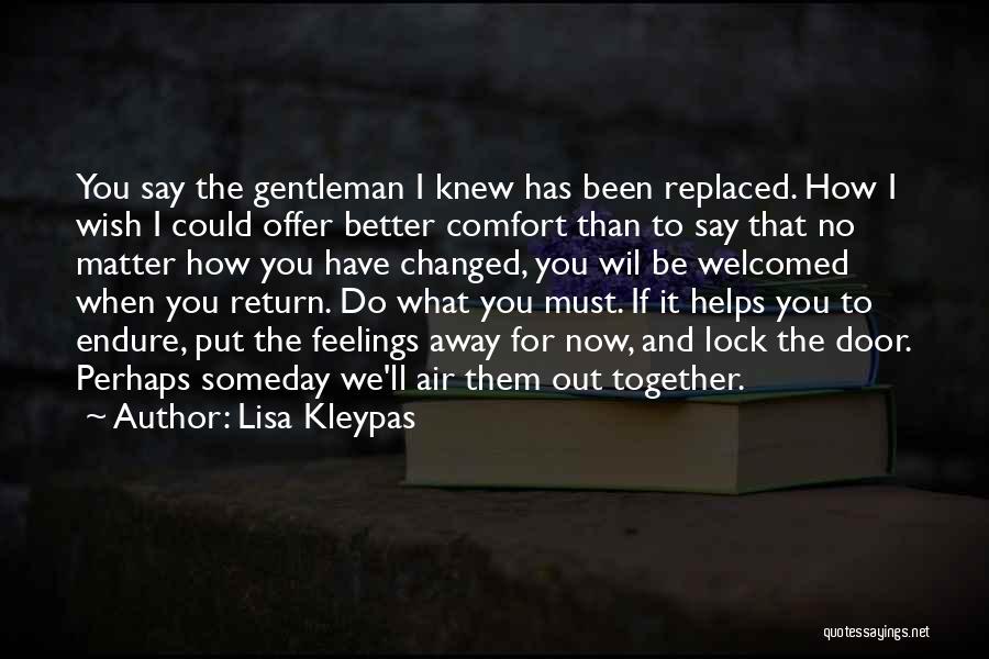 You Say I Have Changed Quotes By Lisa Kleypas