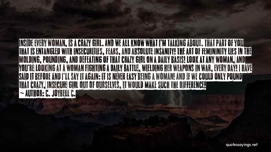 You Say I'm Crazy Quotes By C. JoyBell C.