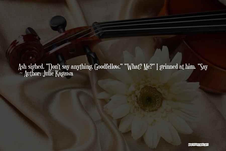 You Say I'm Crazy Quotes By Julie Kagawa