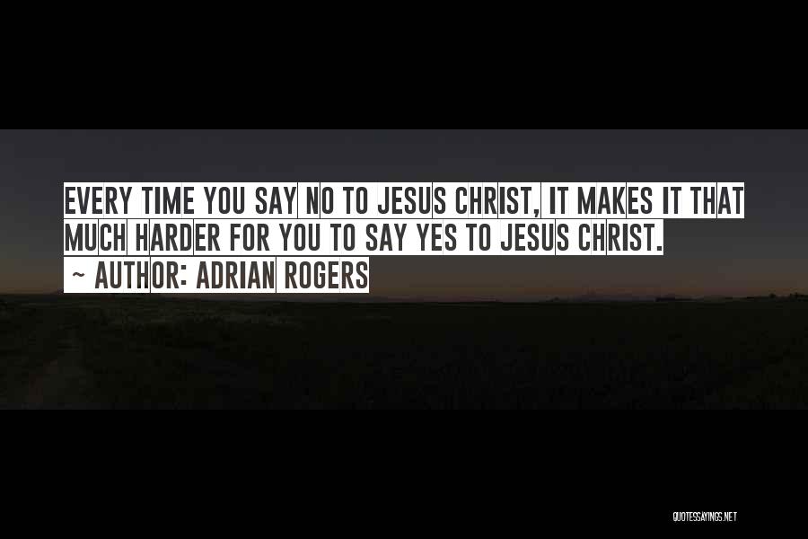 You Say No Quotes By Adrian Rogers