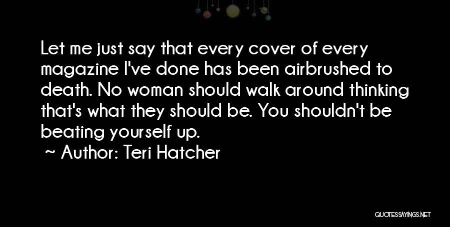 You Say No Quotes By Teri Hatcher