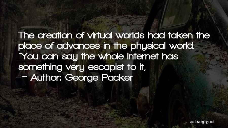 You Say Quotes By George Packer
