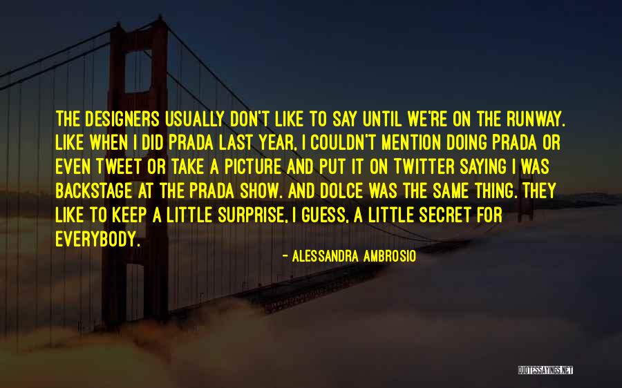 You Say You Like Me But You Don't Show It Quotes By Alessandra Ambrosio