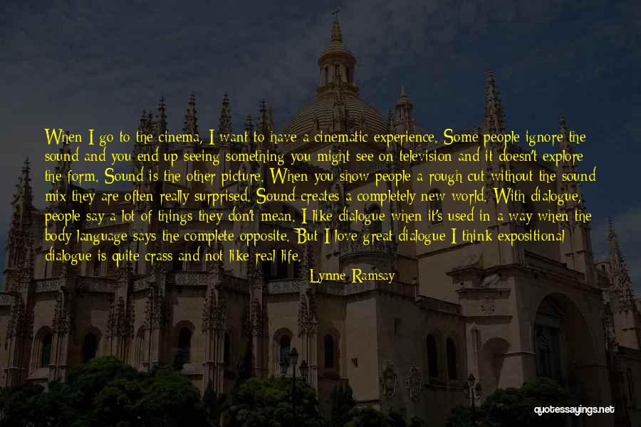 You Say You Like Me But You Don't Show It Quotes By Lynne Ramsay