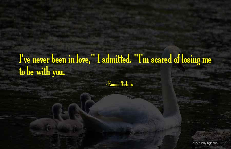 You Scared Me Quotes By Emma Nichols