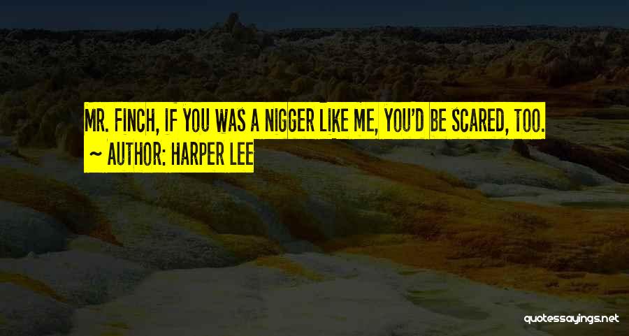 You Scared Me Quotes By Harper Lee