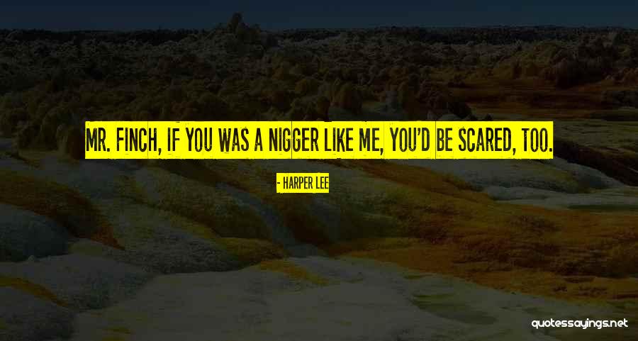 You Scared Me Quotes By Harper Lee