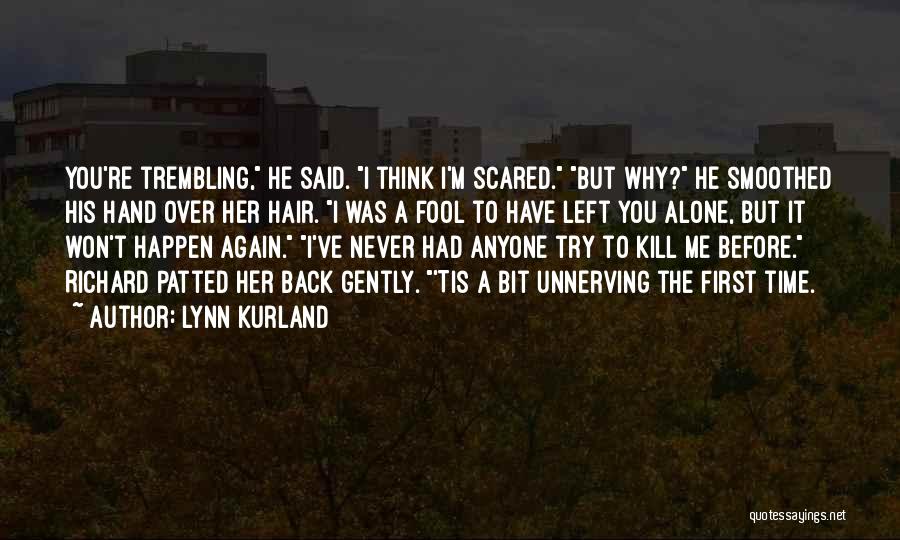 You Scared Me Quotes By Lynn Kurland