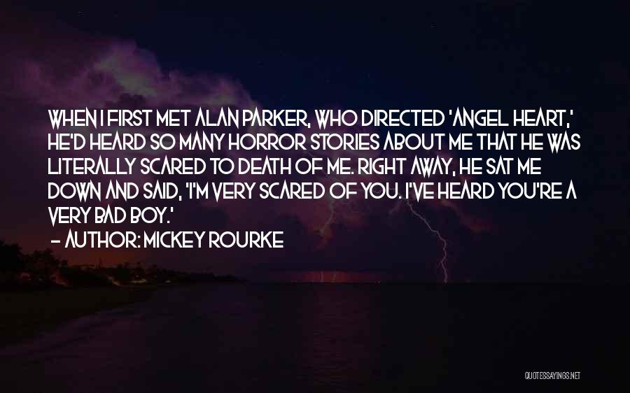 You Scared Me Quotes By Mickey Rourke