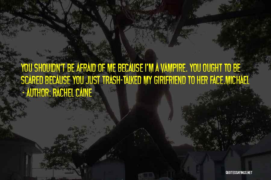 You Scared Me Quotes By Rachel Caine