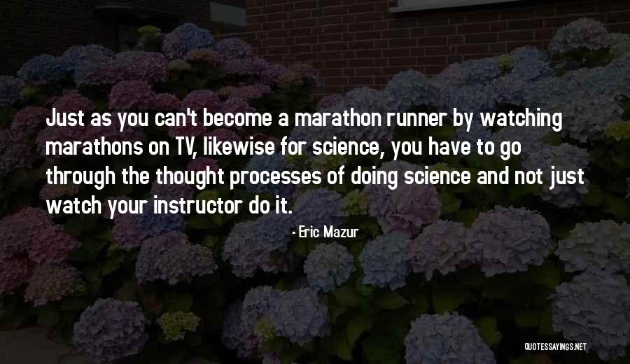 You Science Quotes By Eric Mazur