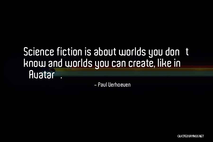 You Science Quotes By Paul Verhoeven