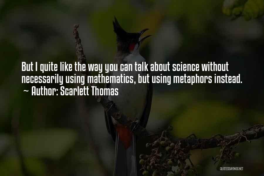 You Science Quotes By Scarlett Thomas