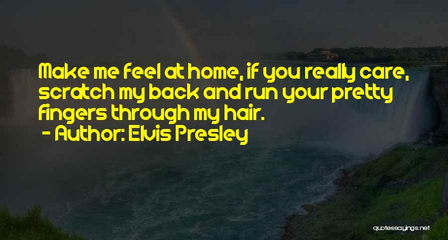 You Scratch My Back Quotes By Elvis Presley