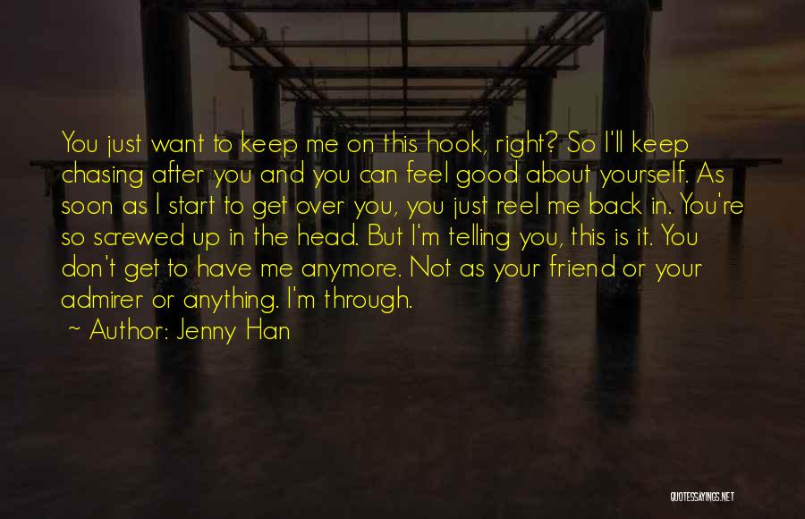 You Screwed Me Over Quotes By Jenny Han
