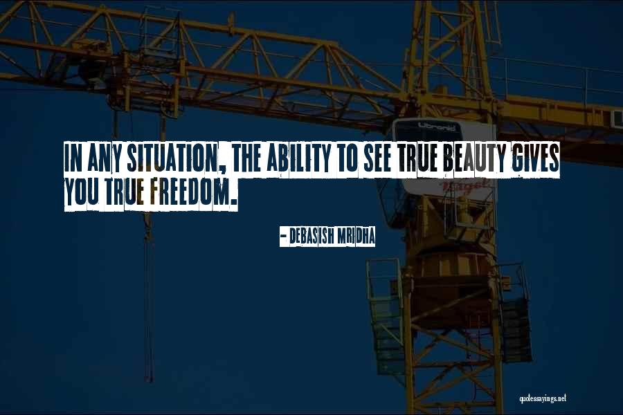 You See Beauty Quotes By Debasish Mridha You See Beauty Quotes By Debasish Mridha