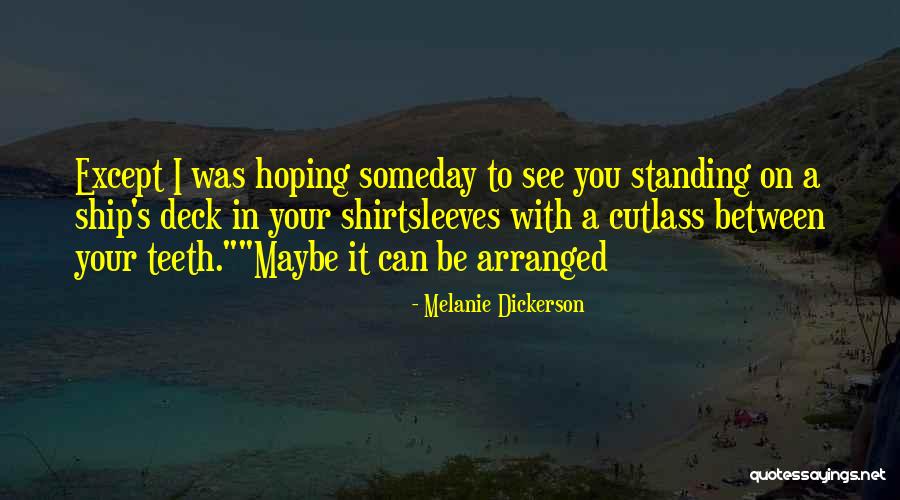 You See Quotes By Melanie Dickerson