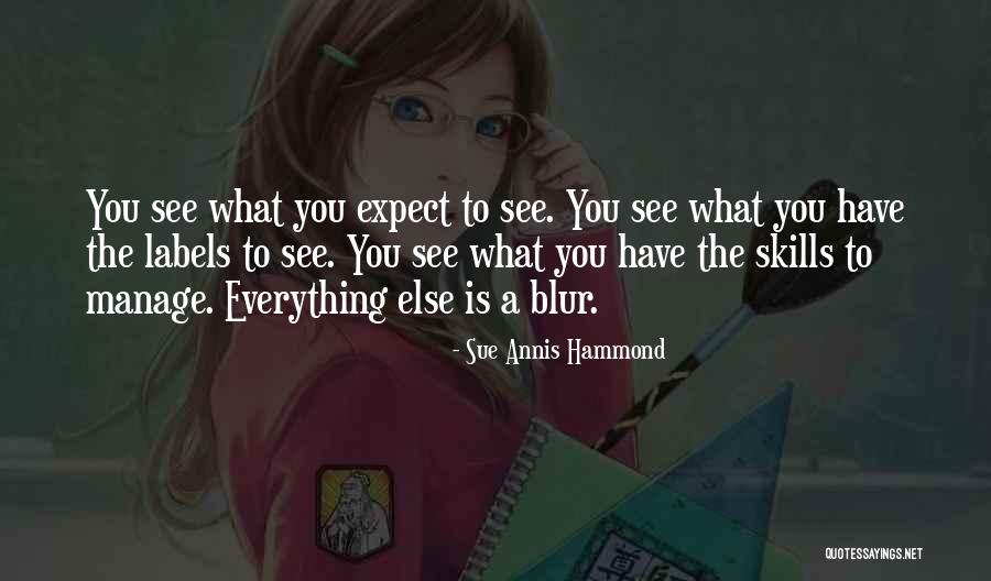 You See Quotes By Sue Annis Hammond You See Quotes By Sue Annis Hammond