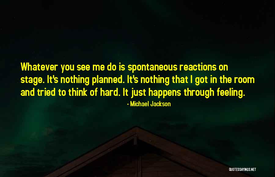 You See Through Me Quotes By Michael Jackson You See Through Me Quotes By Michael Jackson