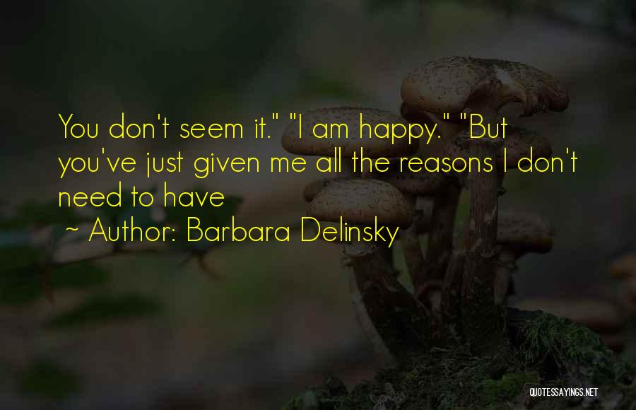 You Seem Happy Quotes By Barbara Delinsky