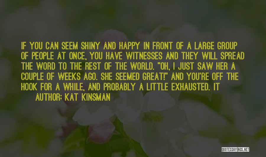 You Seem Happy Quotes By Kat Kinsman