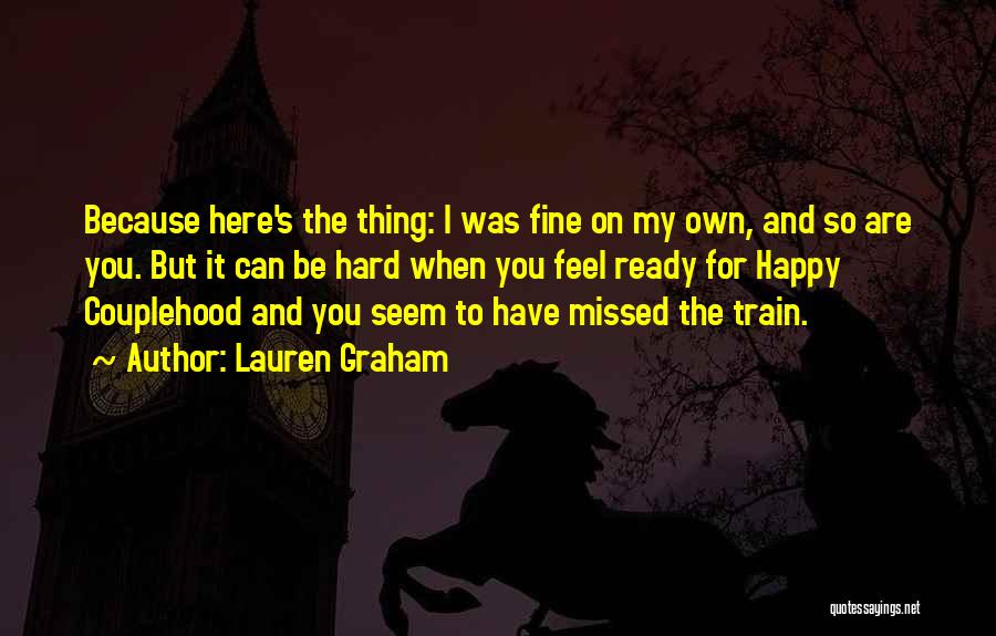 You Seem Happy Quotes By Lauren Graham