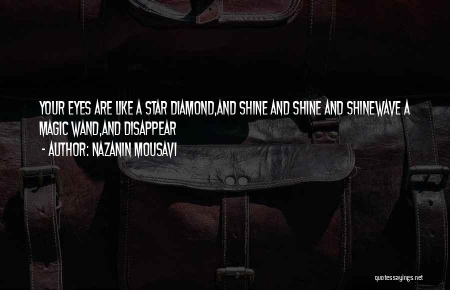You Shine Like A Diamond Quotes By Nazanin Mousavi