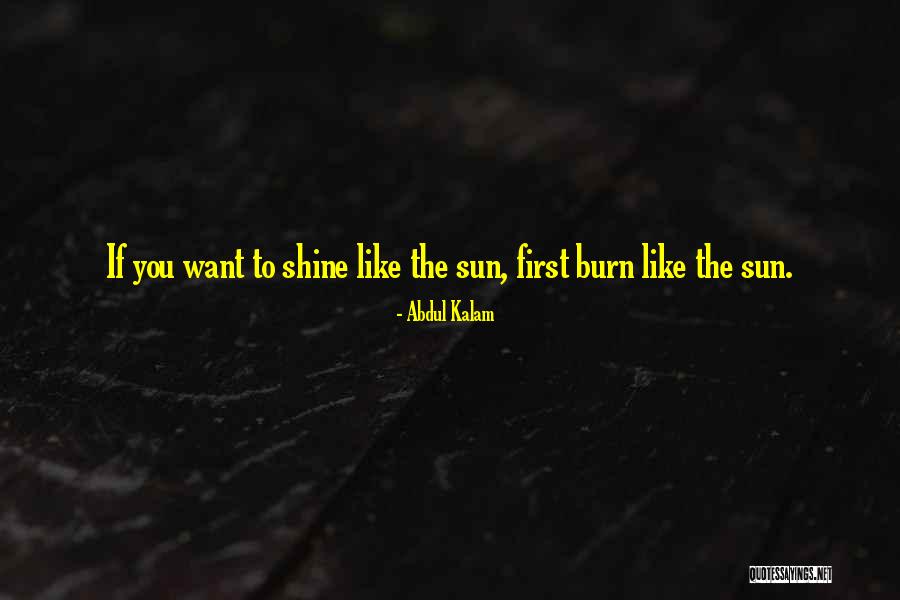 You Shine Like The Sun Quotes By Abdul Kalam