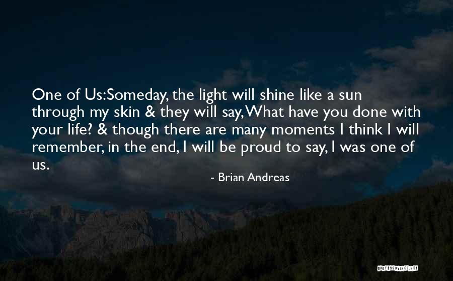 You Shine Like The Sun Quotes By Brian Andreas You Shine Like The Sun Quotes By Brian Andreas