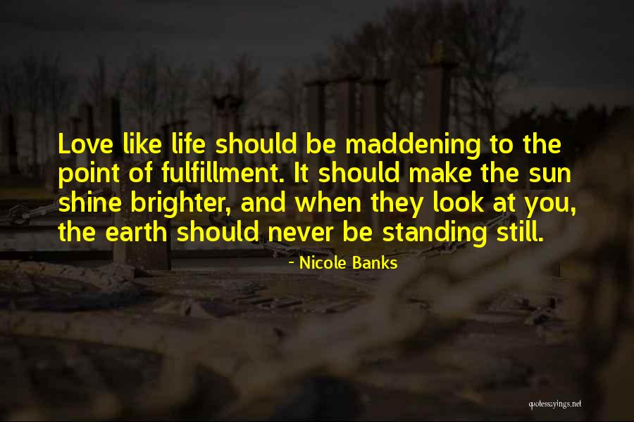 You Shine Like The Sun Quotes By Nicole Banks You Shine Like The Sun Quotes By Nicole Banks