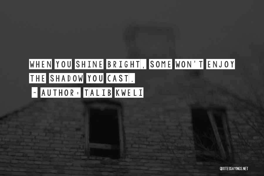 You Shine Quotes By Talib Kweli