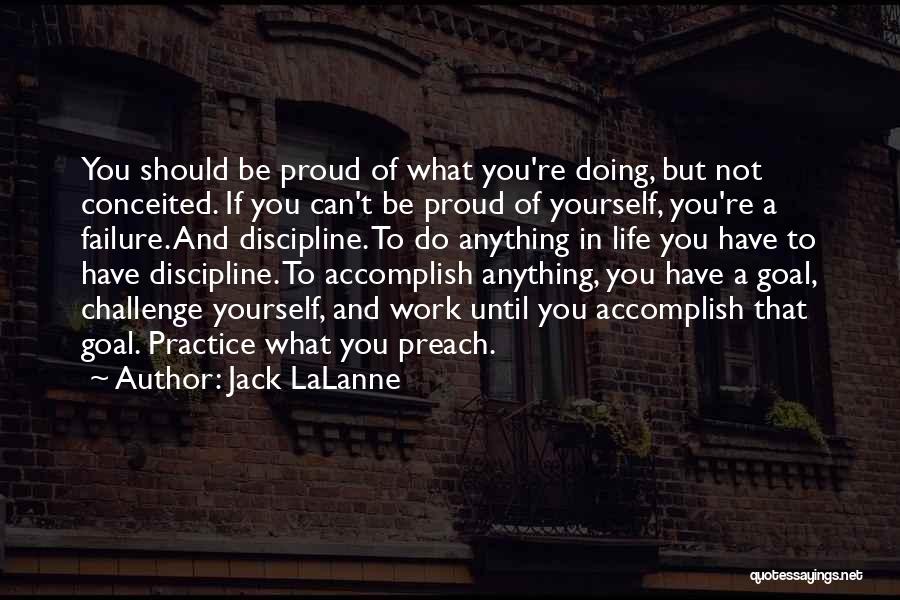 You Should Be Proud Of Yourself Quotes By Jack LaLanne