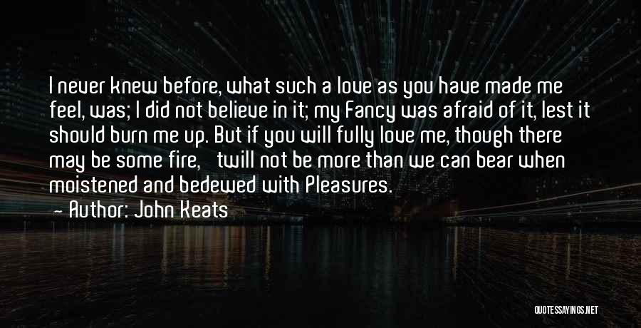 You Should Believe Me Quotes By John Keats