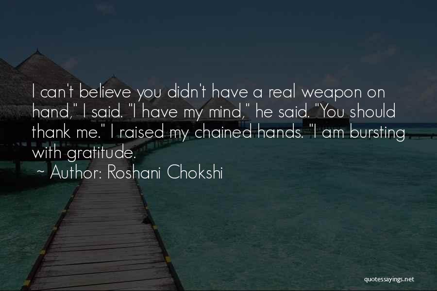 You Should Believe Me Quotes By Roshani Chokshi