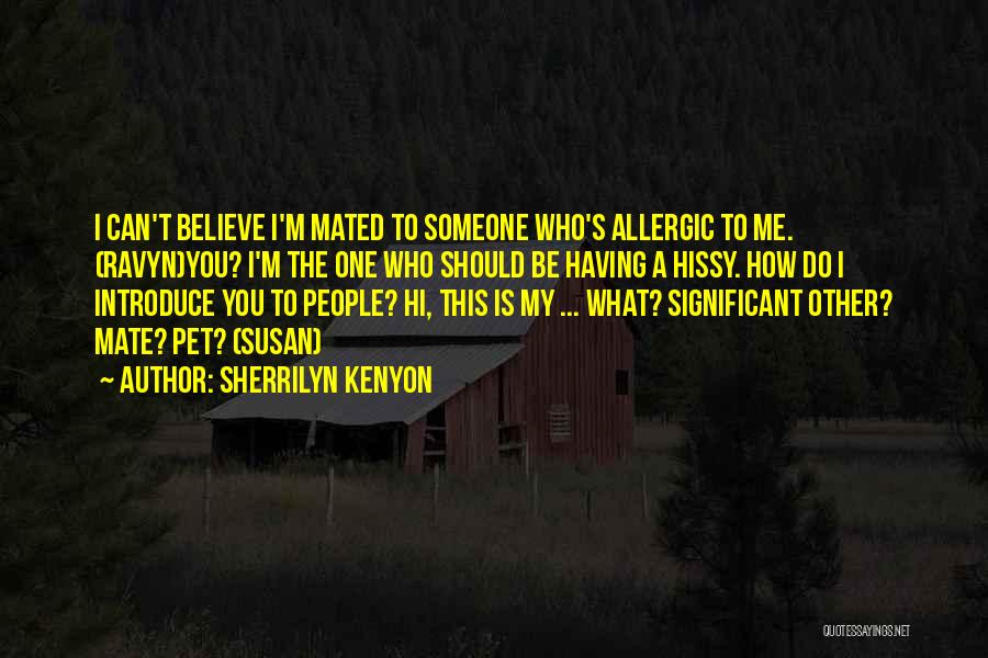 You Should Believe Me Quotes By Sherrilyn Kenyon